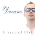 Dreams Krzysztof Błaś